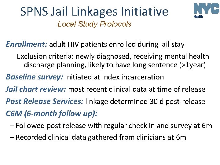 SPNS Jail Linkages Initiative Local Study Protocols Enrollment: adult HIV patients enrolled during jail