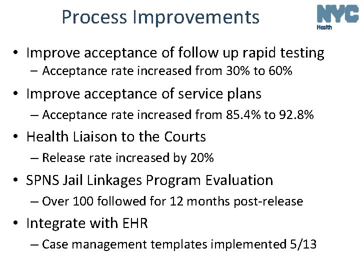 Process Improvements • Improve acceptance of follow up rapid testing – Acceptance rate increased