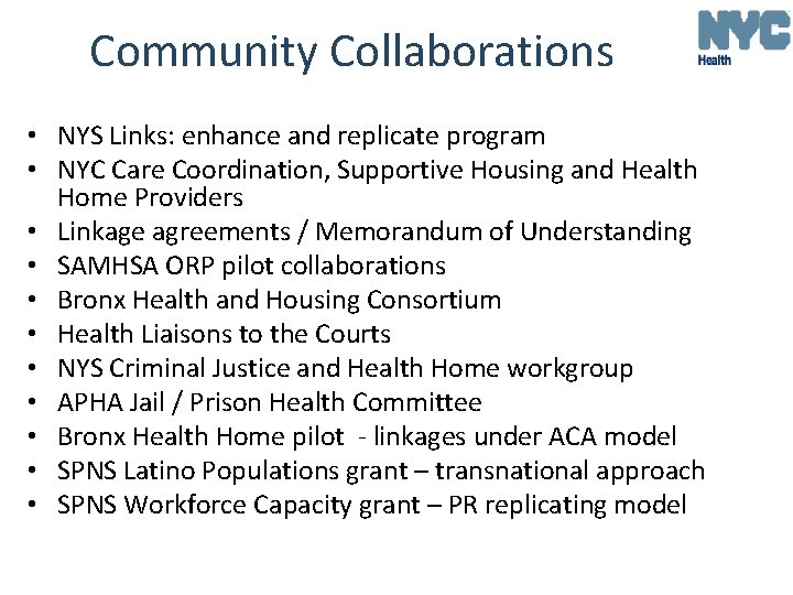 Community Collaborations • NYS Links: enhance and replicate program • NYC Care Coordination, Supportive