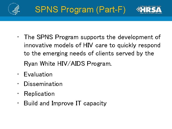 SPNS Program (Part-F) • The SPNS Program supports the development of innovative models of