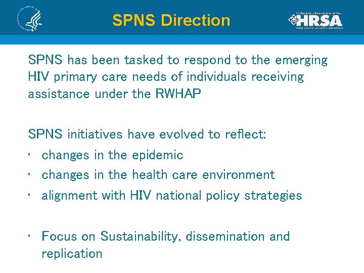 SPNS Direction SPNS has been tasked to respond to the emerging HIV primary care