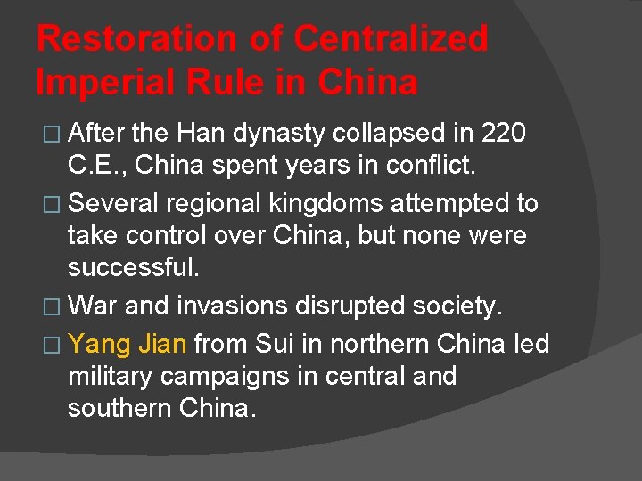 Restoration of Centralized Imperial Rule in China � After the Han dynasty collapsed in