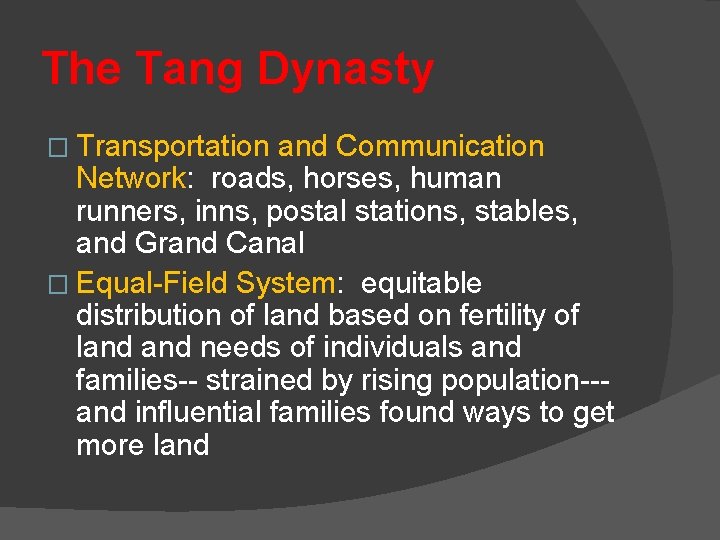 The Tang Dynasty � Transportation and Communication Network: roads, horses, human runners, inns, postal