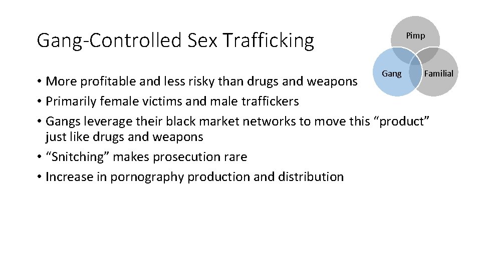 Gang-Controlled Sex Trafficking Pimp Gang Familial • More profitable and less risky than drugs