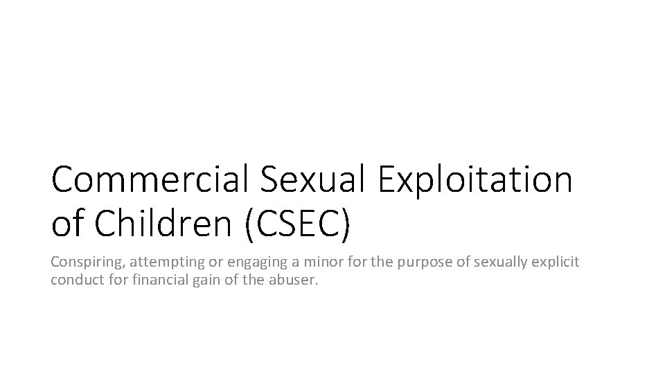Commercial Sexual Exploitation of Children (CSEC) Conspiring, attempting or engaging a minor for the