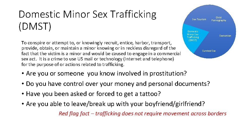 Domestic Minor Sex Trafficking (DMST) To conspire or attempt to, or knowingly recruit, entice,