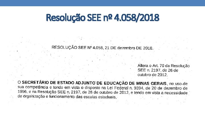 Resolução SEE nº 4. 058/2018 Resolução SEE nº 4. 058/2018