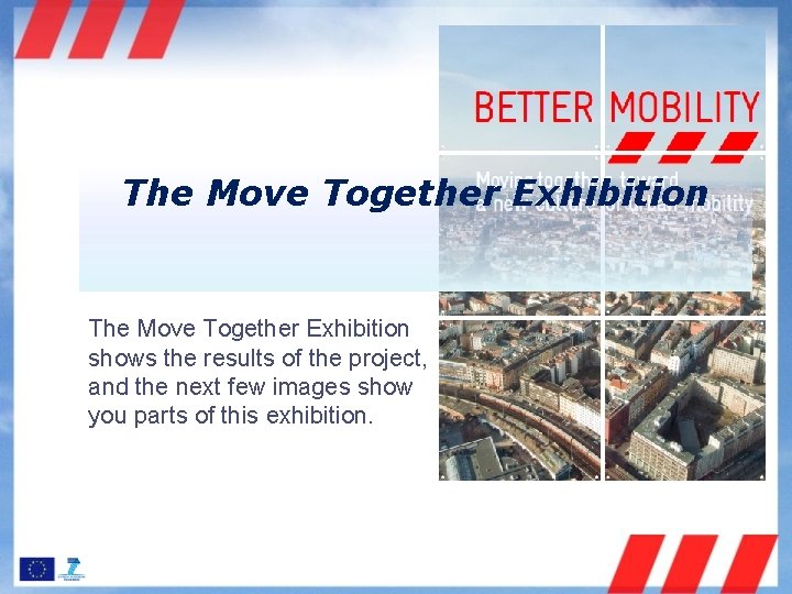 The Move Together Exhibition shows the results of the project, and the next few