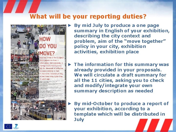 What will be your reporting duties? ► By mid July to produce a one