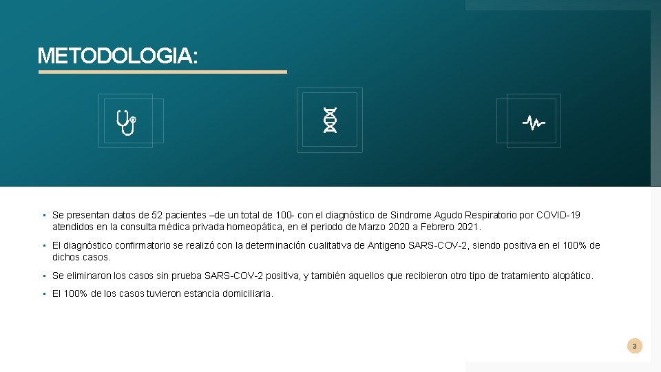 METODOLOGIA: • Se presentan datos de 52 pacientes –de un total de 100 -