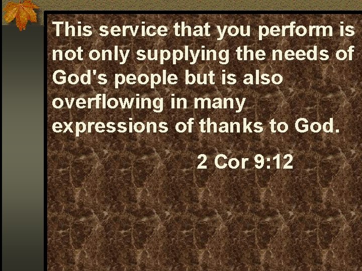 This service that you perform is not only supplying the needs of God's people