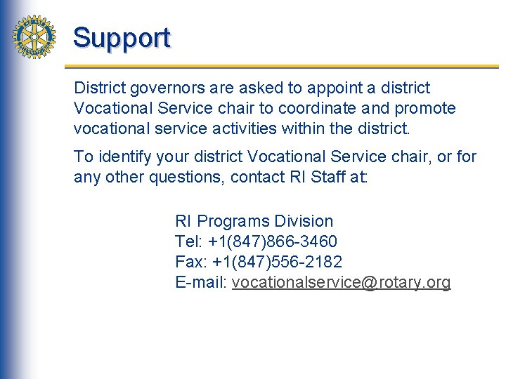 Support District governors are asked to appoint a district Vocational Service chair to coordinate