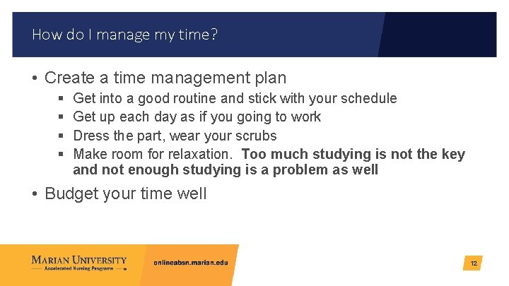 How do I manage my time? • Create a time management plan § §