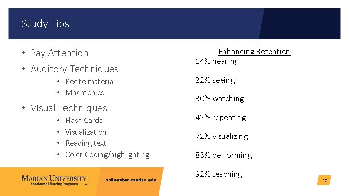 Study Tips • Pay Attention • Auditory Techniques • Recite material • Mnemonics •