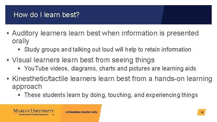 How do I learn best? • Auditory learners learn best when information is presented