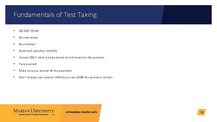 Fundamentals of Test Taking • DO NOT CRAM • Be well rested • Be