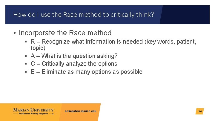 How do I use the Race method to critically think? • Incorporate the Race