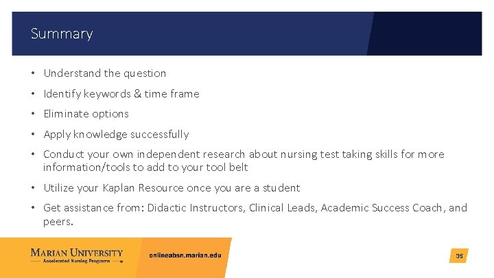 Summary • Understand the question • Identify keywords & time frame • Eliminate options