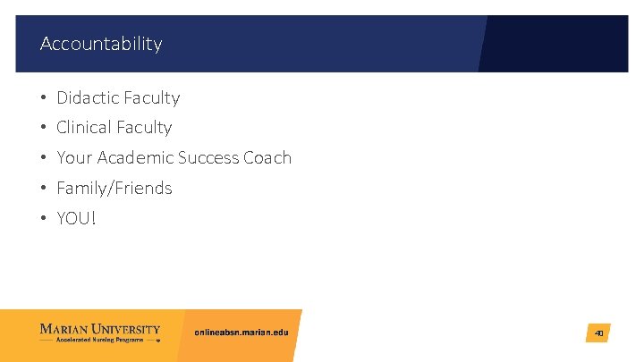 Accountability • Didactic Faculty • Clinical Faculty • Your Academic Success Coach • Family/Friends