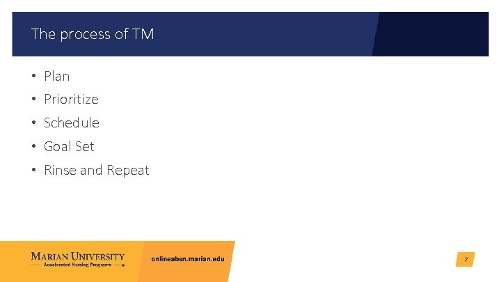 The process of TM • Plan • Prioritize • Schedule • Goal Set •