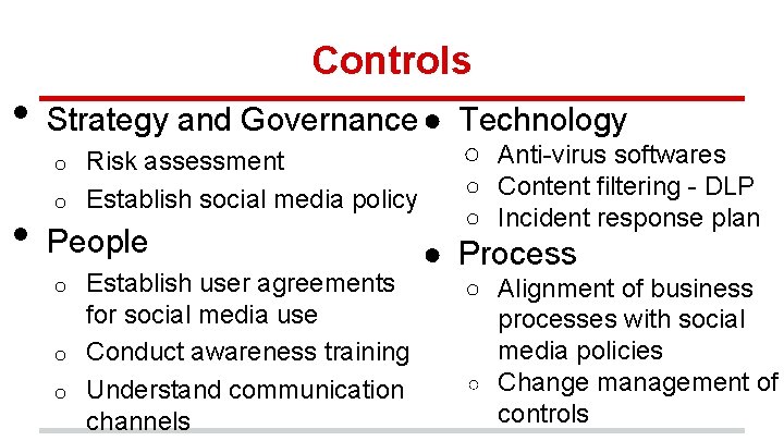  • Controls Strategy and Governance ● Technology Risk assessment o Establish social media
