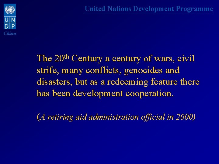 United Nations Development Programme China The 20 th Century a century of wars, civil