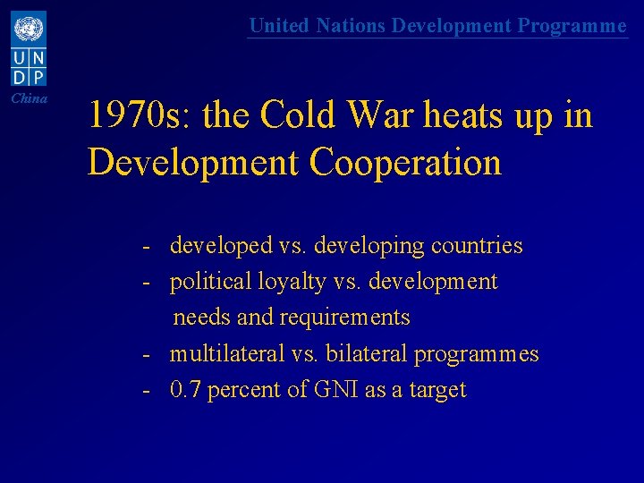 United Nations Development Programme China 1970 s: the Cold War heats up in Development