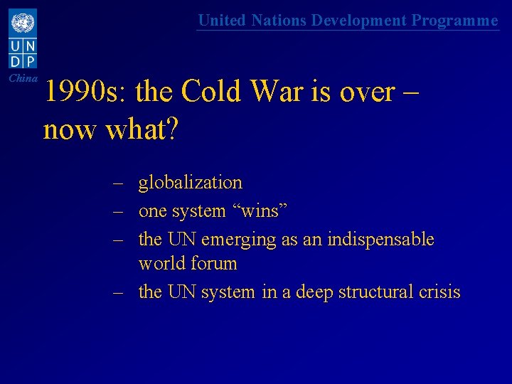 United Nations Development Programme China 1990 s: the Cold War is over – now