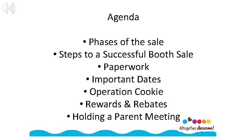 Agenda • Phases of the sale • Steps to a Successful Booth Sale •