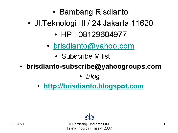  • Bambang Risdianto • Jl. Teknologi III / 24 Jakarta 11620 • HP