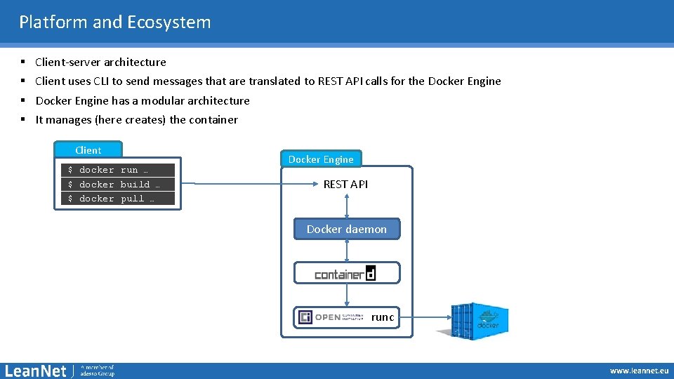 Platform and Ecosystem § § Client-server architecture Client uses CLI to send messages that