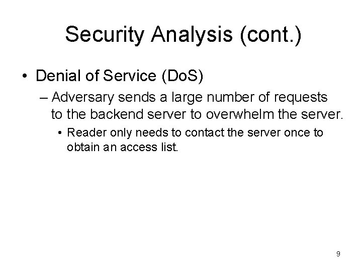 Security Analysis (cont. ) • Denial of Service (Do. S) – Adversary sends a