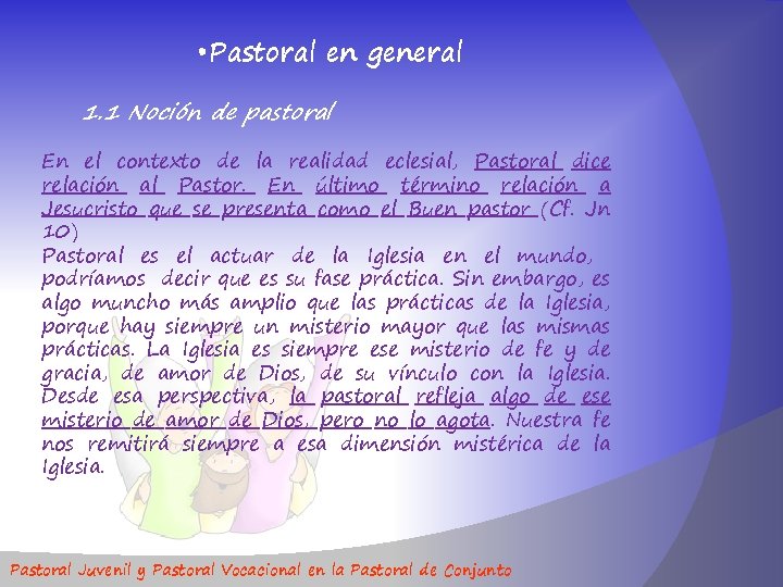  • Pastoral en general 1. 1 Noción de pastoral En el contexto de