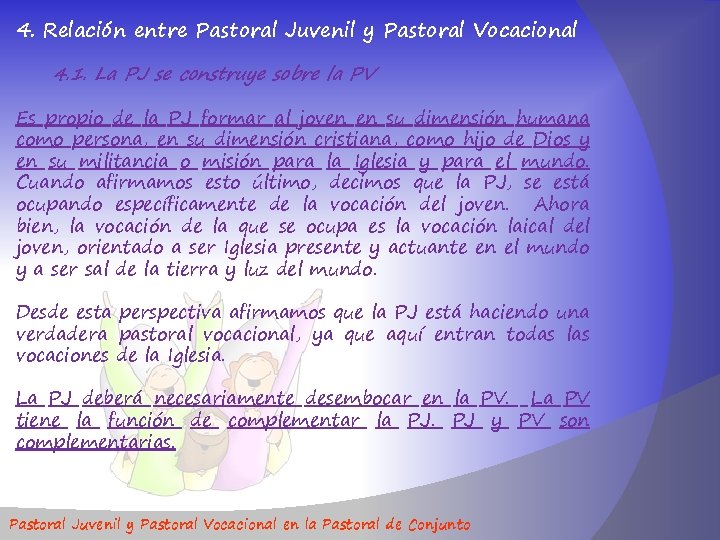 4. Relación entre Pastoral Juvenil y Pastoral Vocacional 4. 1. La PJ se construye