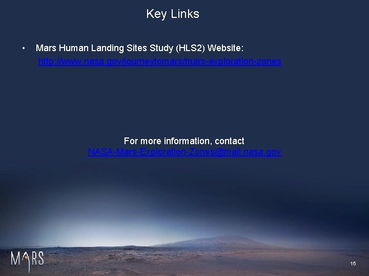 Key Links • Mars Human Landing Sites Study (HLS 2) Website: http: //www. nasa.
