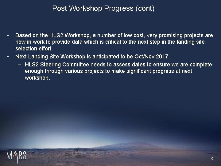 Post Workshop Progress (cont) • • Based on the HLS 2 Workshop, a number