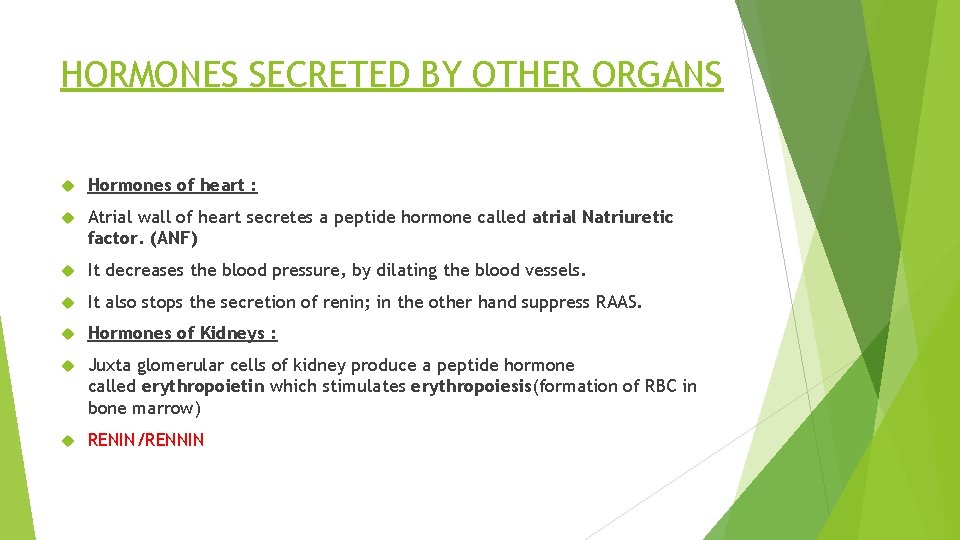 HORMONES SECRETED BY OTHER ORGANS Hormones of heart : Atrial wall of heart secretes