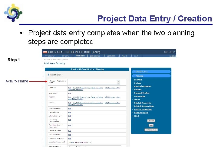 Project Data Entry / Creation • Project data entry completes when the two planning