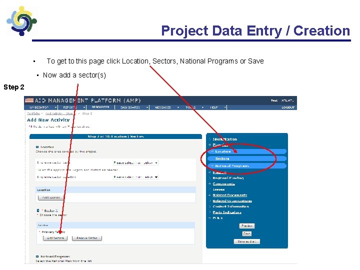 Project Data Entry / Creation • To get to this page click Location, Sectors,