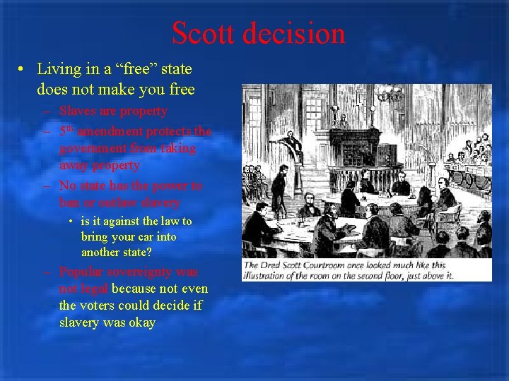 Scott decision • Living in a “free” state does not make you free –