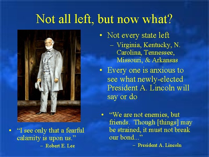 Not all left, but now what? • Not every state left – Virginia, Kentucky,