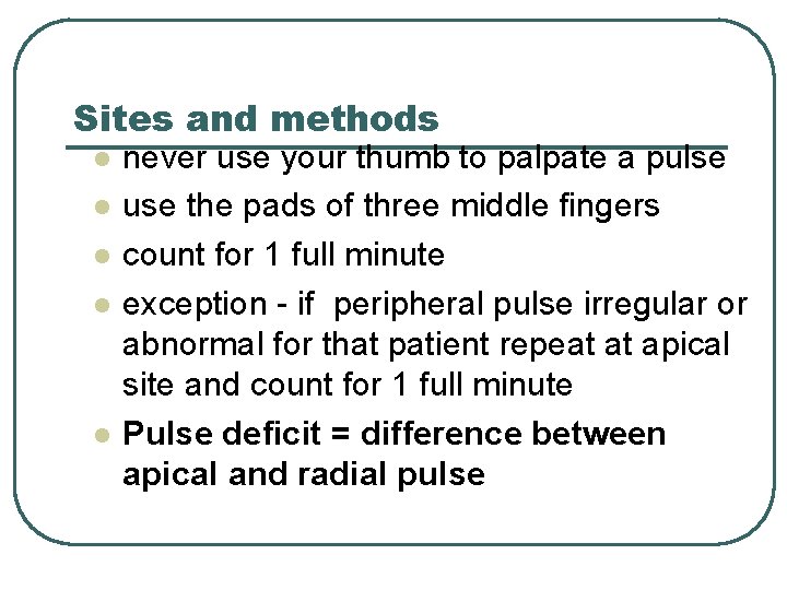 Sites and methods l l l never use your thumb to palpate a pulse