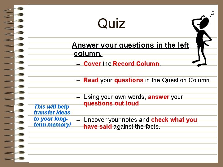 Quiz Answer your questions in the left column. – Cover the Record Column. –