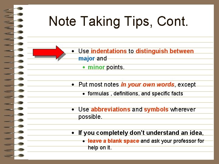 Note Taking Tips, Cont. · Use indentations to distinguish between major and · minor