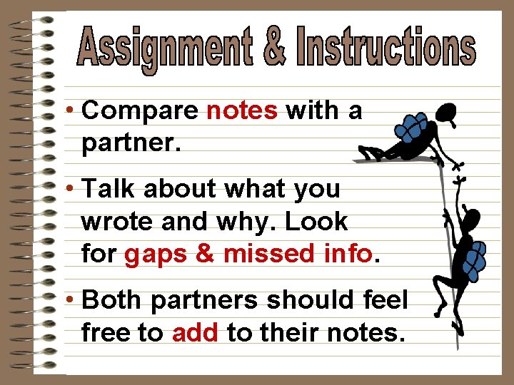  • Compare notes with a partner. • Talk about what you wrote and