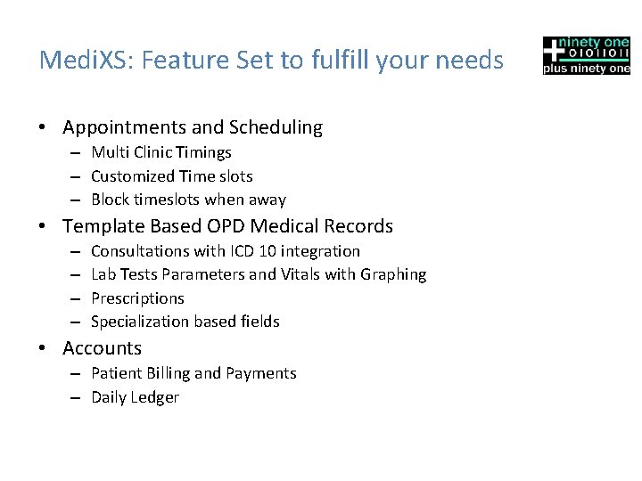 Medi. XS: Feature Set to fulfill your needs • Appointments and Scheduling – Multi