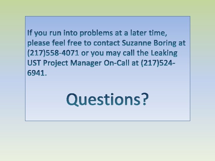 If you run into problems at a later time, please feel free to contact