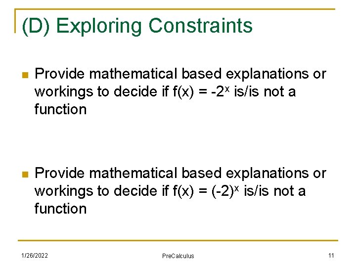 (D) Exploring Constraints n Provide mathematical based explanations or workings to decide if f(x)
