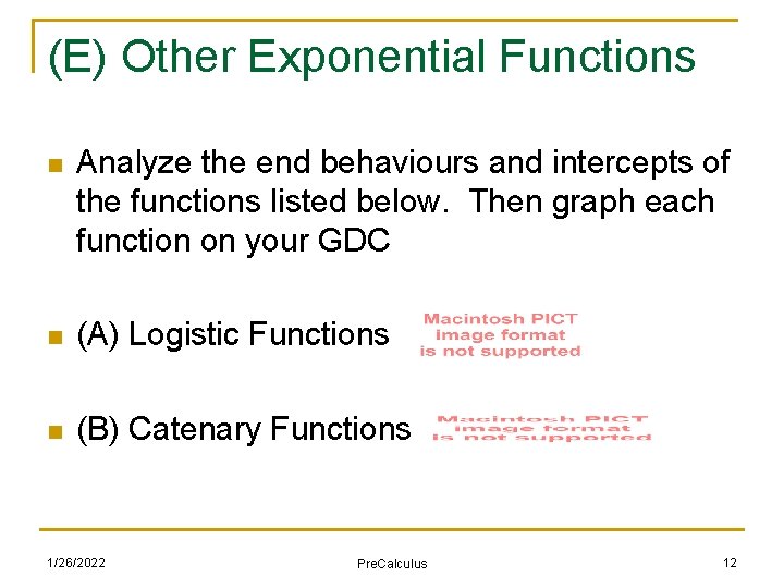 (E) Other Exponential Functions n Analyze the end behaviours and intercepts of the functions