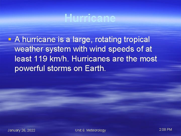 Hurricane § A hurricane is a large, rotating tropical weather system with wind speeds